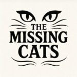 The Missing Cats